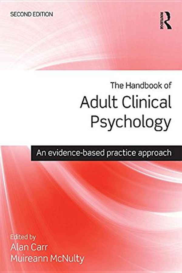 Cover Art for 9781317576143, The Handbook of Adult Clinical Psychology by Alan Carr, Muireann McNulty