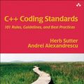 Cover Art for 9780321113580, C++ Coding Standards: 101 Rules, Guidelines, and Best Practices by Herb Sutter, Andrei Alexandrescu