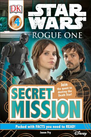 Cover Art for 9781465452641, Star Wars Rogue One (Dk Readers. Star Wars) by Jason Fry