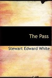 Cover Art for 9781140043799, The Pass by Stewart Edward White