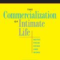 Cover Art for 9780520214880, The Commercialization of Intimate Life by Arlie Russell Hochschild