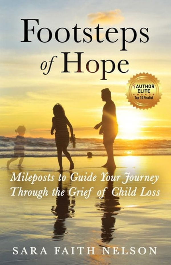 Cover Art for 9781647460709, Footsteps of Hope: Mileposts to Guide Your Journey Through the Grief of Child Loss by Laura Diehl, Sara Faith Nelson