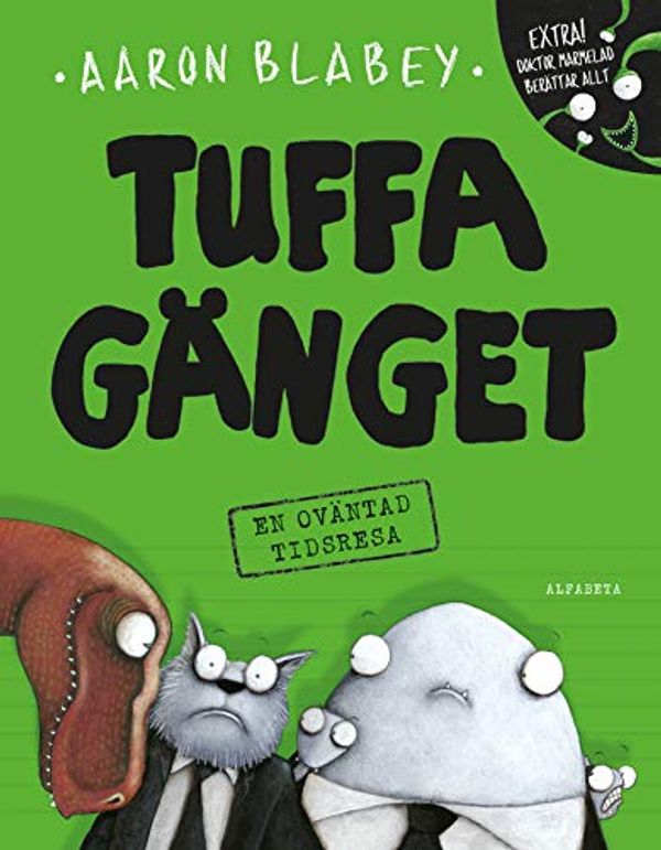 Cover Art for 9789150121377, Tuffa gänget : En oväntad tidsresa by Aaron Blabey