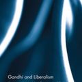Cover Art for 9781351593205, Gandhi and Liberalism: Satyagraha and the Conquest of Evil by Vinit Haksar