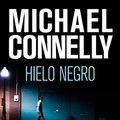 Cover Art for 9788496940819, Hielo Negro = Black Ice [Spanish] by Michael Connelly