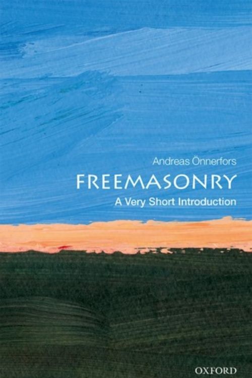 Cover Art for 9780198796275, Freemasonry: A Very Short Introduction (Very Short Introductions) by Andreas Önnerfors