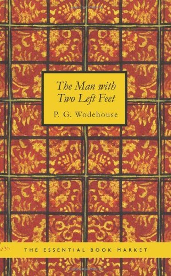 Cover Art for B000FC24QG, The Man with Two Left Feet: And Other Stories by P.g. Wodehouse