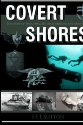 Cover Art for 9781533114877, Covert Shores: The Story of Naval Special Forces Missions and Minisubs by H I. Sutton