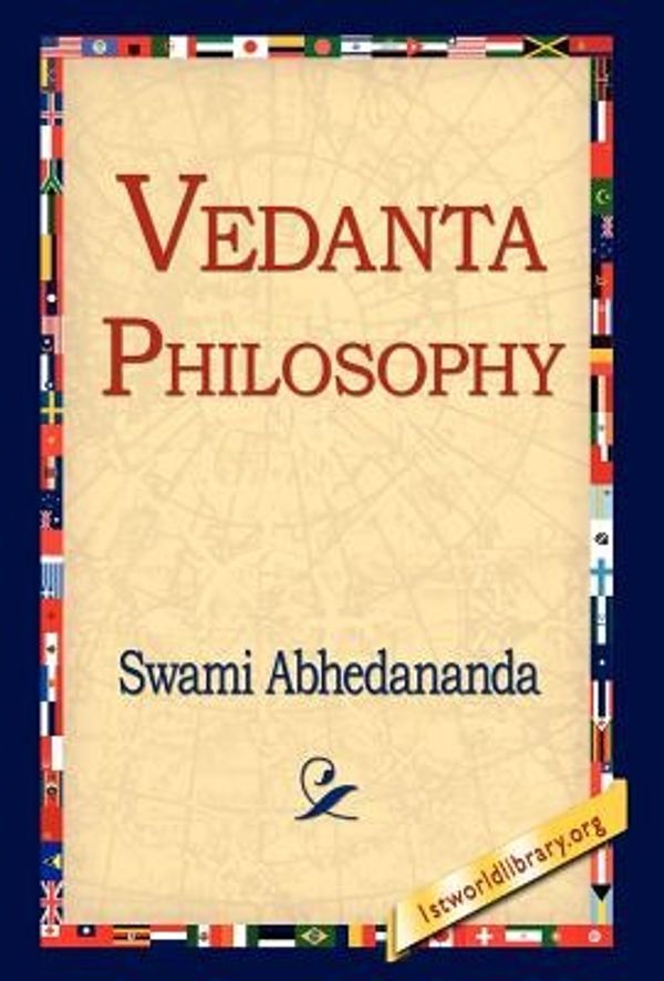 Cover Art for 9781421800912, Vedanta Philosophy by Swami Abhedananda