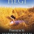 Cover Art for 9781439501269, Floating in My Mother's Palm by Ursula Hegi
