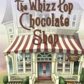 Cover Art for B009C5WZSE, The Whizz Pop Chocolate Shop by Kate Saunders