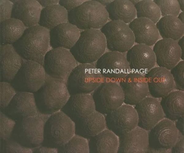 Cover Art for 9780992658274, Peter Randall-Page: Upside Down & Inside Out by Philip Ball