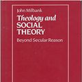 Cover Art for 9780631145738, Theology and Social Theory by John Milbank