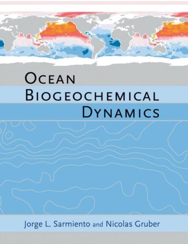 Cover Art for 9780691017075, Ocean Biogeochemical Dynamics by Jorge L. Sarmiento