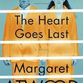 Cover Art for 9780771009112, The Heart Goes Last by Margaret Atwood