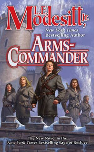 Cover Art for 9780765363534, Arms-Commander by Modesitt Jr., L. E.