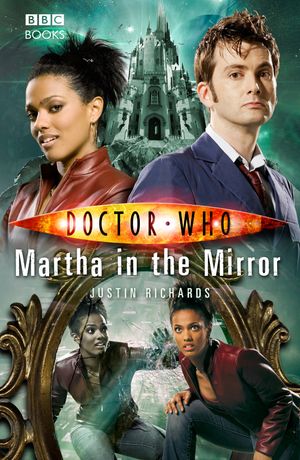 Cover Art for 9781409071181, Doctor Who: Martha in the Mirror by Justin Richards