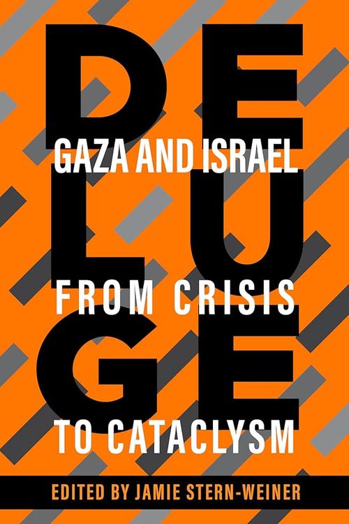 Cover Art for 9781682196199, Deluge: Gaza and Israel from Crisis to Cataclysm by Jamie Stern-Weiner