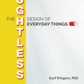 Cover Art for 9781604278286, The Thoughtless Design of Everyday Things by Karl Wiegers