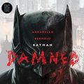 Cover Art for B07WCCL7LP, Batman: Damned (Batman: Damned (2018-)) by Brian Azzarello