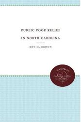 Cover Art for 9781469609546, Public Poor Relief in North Carolina by Roy M Brown