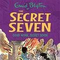 Cover Art for 9781444936605, Secret Seven: Good Work, Secret Seven: Book 6 by Enid Blyton