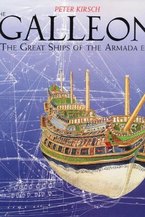 Cover Art for 9780851775463, The Galleon: Great Ships of the Armada Era (Conway's History of Sail) by Peter Kirsch