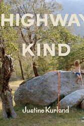 Cover Art for 9781597115216, Justine Kurland: Highway Kind by Justine Kurland