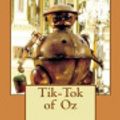 Cover Art for 9781727100228, Tik-Tok of Oz by L Frank Baum