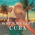 Cover Art for 9780451490865, When We Left Cuba by Chanel Cleeton