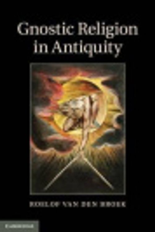 Cover Art for 9781283943253, Gnostic Religion in Antiquity by Professor Roelof van den Broek