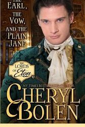 Cover Art for 9781939602923, The Earl, the Vow, and the Plain Jane: Volume 2 (The Lords of Eton) by Cheryl Bolen