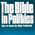 Cover Art for 9780664250881, The Bible in Politics by Richard Bauckham