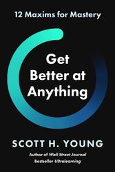 Cover Art for 9780063256675, Get Better at Anything by Scott Young