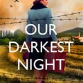Cover Art for 9781472280695, Our Darkest Night: A powerfully moving story of love and sacrifice in World War Two Italy by Jennifer Robson