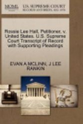 Cover Art for 9781270458395, Rossie Lee Hall, Petitioner, V. United States. U.S. Supreme Court Transcript of Record with Supporting Pleadings by Evan A McLinn