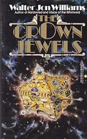Cover Art for 9780812557985, The Crown Jewels by Williams, Walter Jon