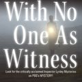 Cover Art for 9780061801860, With No One As Witness by Elizabeth George