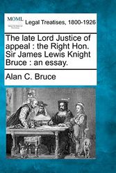 Cover Art for 9781240087815, The Late Lord Justice of Appeal by Alan C Bruce