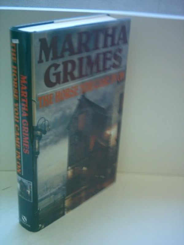 Cover Art for 9780747208488, The Horse You Came in on by Martha Grimes