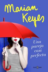 Cover Art for 9788401020827, Una pareja casi perfecta by Marian Keyes