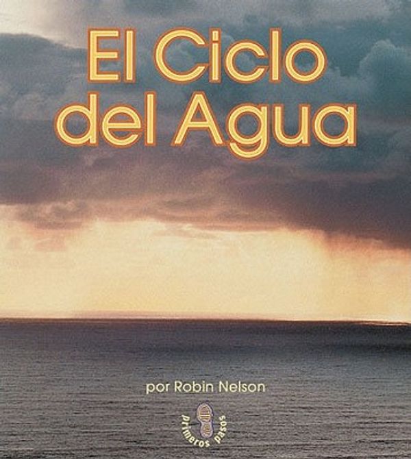 Cover Art for 9780822548669, El Ciclo del Agua (the Water Cycle) by Robin Nelson