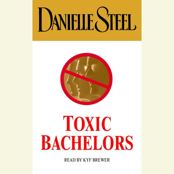 Cover Art for 9780739313411, Toxic Bachelors by Danielle Steel