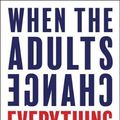 Cover Art for 9781781353363, When The Adults Change, Everything Changes by Paul Dix