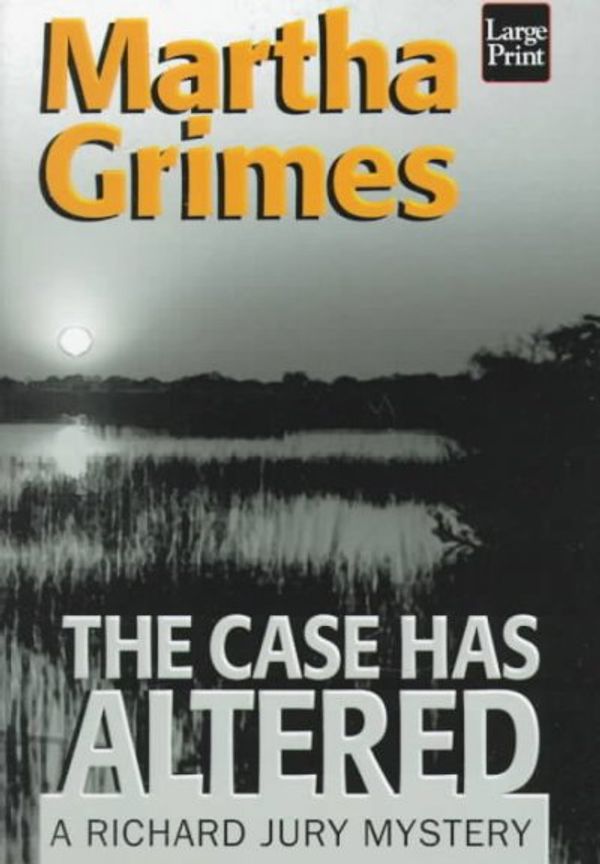 Cover Art for 9781568955469, The Case Has Altered by Martha Grimes