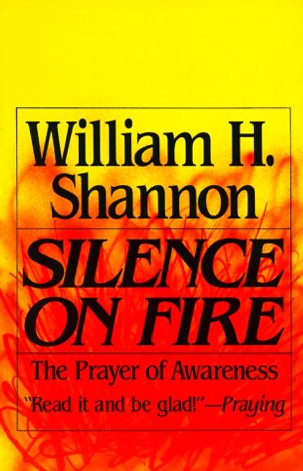 Cover Art for 9780824512118, Silence on Fire by William H. Shannon