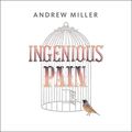 Cover Art for B07QQFFHS5, Ingenious Pain by Andrew Miller