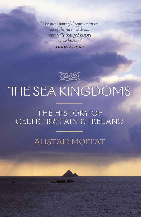 Cover Art for 9780857901163, The Sea Kingdoms by Alistair Moffat