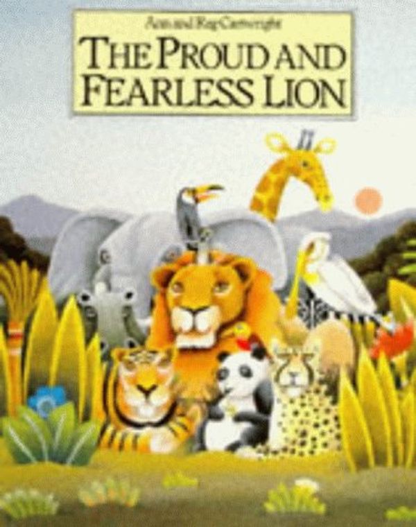 Cover Art for 9780099554707, The Proud and Fearless Lion (Red Fox Picture Books) by Ann Cartwright