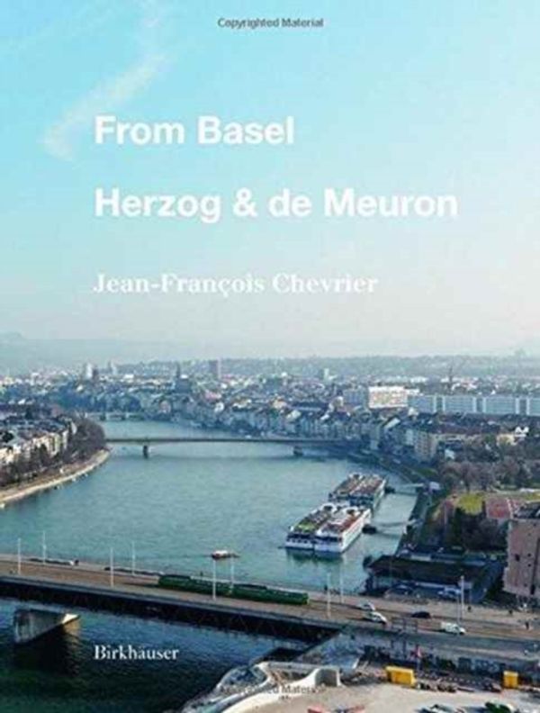 Cover Art for 9783035608144, From Basel - Herzog & de Meuron by Jean-Francois Chevrier